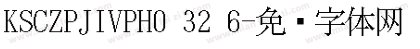 KSCZPJIVPH0 32 6字体转换